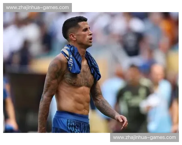 坎塞洛多位置适应性评估 巴萨阵容灵活性因租借新援提升